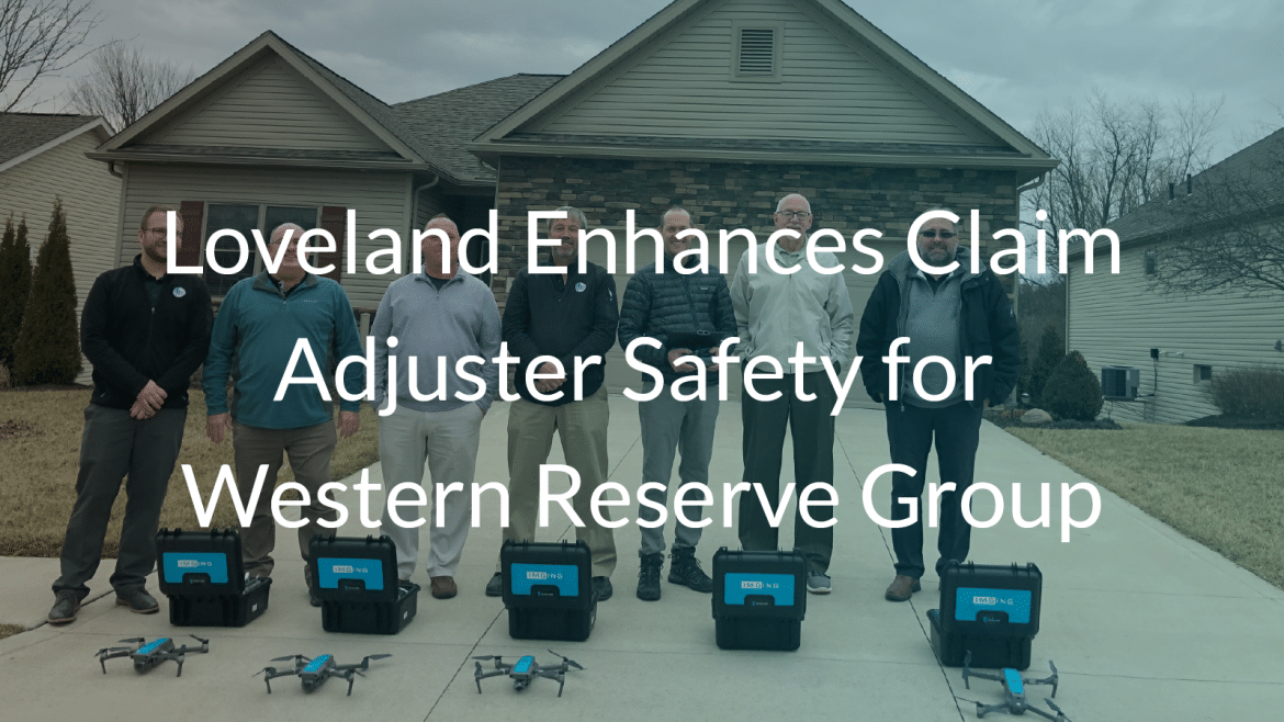 Loveland Innovations Enhances Claim Adjuster Safety Efficiency For Loveland Innovations Enhances Claim Adjuster Safety Efficiency For