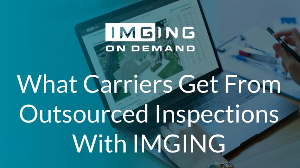 What Carriers Get From Outsourced Inspections with IMGING