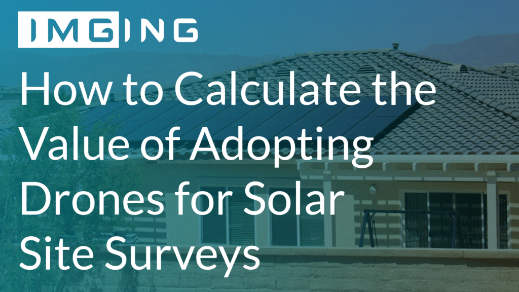 how to calculate the value of adopting drones for solar site surveys