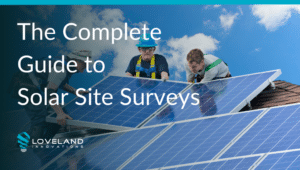 The Complete Guide to Solar Site Surveys