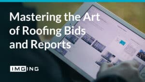 Mastering the Art of Roofing Bids and Reports