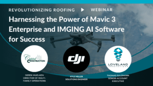 Revolutionizing Roofing Webinar: Harnessing the Power of Mavic 3 Enterprise and IMGING AI Software for Success