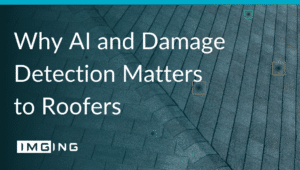 Why AI and Damage Detection Matters to Roofers