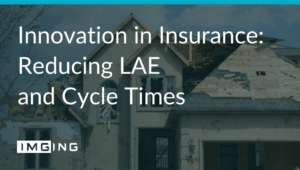 Innovation in Insurance: Reducing LAE and Cycle Times