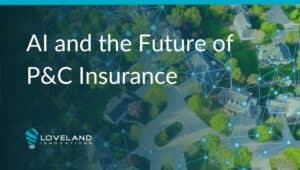 AI and the Future of P&C Insurance